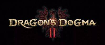 Capcom анонсировала Dragon’s Dogma 2 - zoneofgames.ru