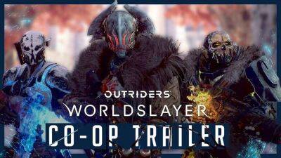 Трейлер кооперативного режима дополнения Worldslayer для Outriders - mmo13.ru