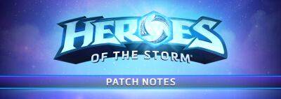 Описание обновления 55.3 для Heroes of the Storm от 12 июля 2022 г. - noob-club.ru
