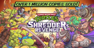 Teenage Mutant Ninja Turtles: Shredder’s Revenge продалась тиражом в миллион копий всего за неделю - zoneofgames.ru