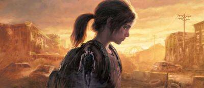 "Сруб бабла": Фанаты встретили в штыки ремейк The Last of Us для PlayStation 5 - gamemag.ru
