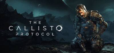 В Epic Games Store пропал доступ к предзаказу The Callisto Protocol для пользователей из России - coremission.net - Россия