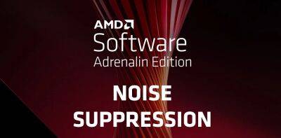 AMD выпустила Noise Suppression — ответ технологии шумоподавления RTX Voice от NVIDA - zoneofgames.ru