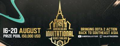 Анонсирован турнир Gamers Galaxy: Dota 2 Invitational Series HatYai Thailand 2022 с призовым фондом $150 000 - dota2.ru - Сша - Малайзия - Таиланд - Dubai - Arlington - Хатъяй