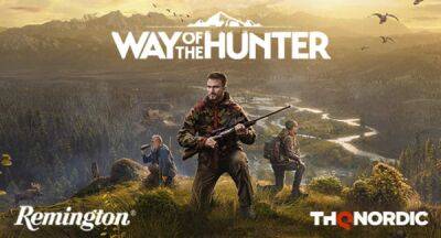 THQ Nordic объявили о сотрудничестве с оружейной компанией Remington для Way of the Hunter - playground.ru
