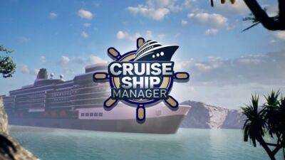 Новый трейлер симулятора управления круизным лайнером Cruise Ship Manager - playground.ru