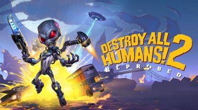 Новый трейлер Destroy All Humans! 2 Reprobed посвятили кооперативу - gametech.ru