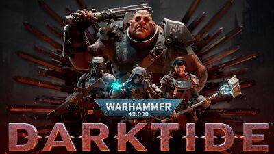 Xbox Series - Первое тестирование Warhammer 40,000: Darktide стартует 12 августа - lvgames.info - Москва