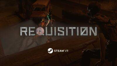 Очень странная чертовщина в тихом городке - представлена VR-выживалка Requisition VR - playisgame.com