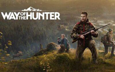 Симулятор охотника Way of the Hunter успешно стартовал в Steam - gametech.ru