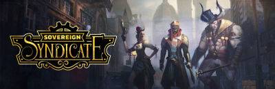Sovereign Syndicate получила обновленную демо в Steam - lvgames.info - Лондон