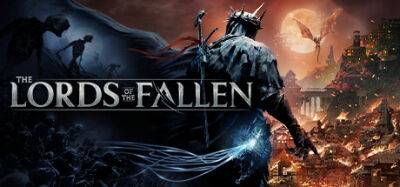 Перезапуск The Lords of the Fallen выйдет в следующем году для ПК и консолей текущего поколения - fatalgame.com