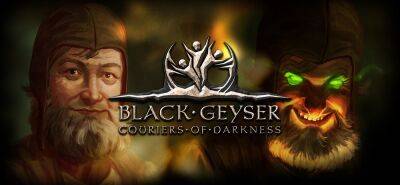 В ролевой игре Black Geyser: Couriers of Darkness появился официальный перевод на русский язык - zoneofgames.ru