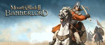На Gamescom 2022 впервые покажут консольную версию Mount & Blade II: Bannerlord - gamemag.ru