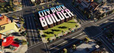 Ранний запуск City Block Builder в Steam состоится 9 августа - lvgames.info - Лос-Анджелес