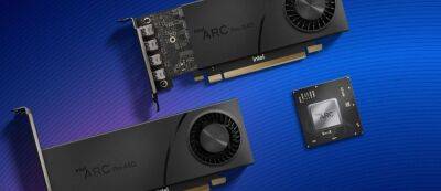 Intel представила видеокарты серии Arc Pro для профессиональных решений - gamemag.ru