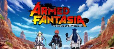 Представлены скриншоты и трейлер идейной наследницы классической JRPG Wild Arms под названием Armed Fantasia - gamemag.ru