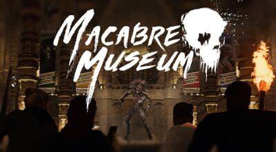 Different Monster представила хоррор приключение Macabre Museum - lvgames.info - Египет