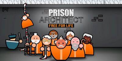 Prison Architect получила большое обновление Free for Life - zoneofgames.ru