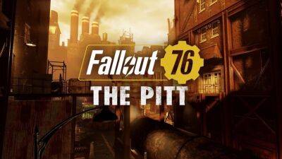 Состоялся запуск дополнения The Pitt для Fallout 76 с десятым сезоном - lvgames.info