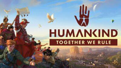 Для HUMANKIND анонсировано дополнение Together We Rule с дипломатией и шпионажем - playisgame.com