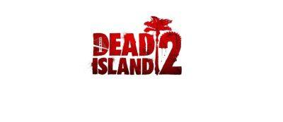 Дэвид Стентон - Износ оружия в Dead Island 2 не будет сильно раздражать игроков - gamemag.ru