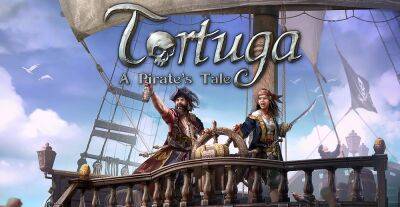 Состоялся выход стратегии Tortuga — A Pirate’s Tale - zoneofgames.ru