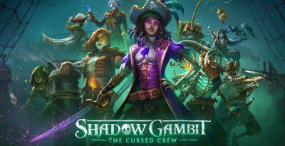 Авторы Desperados III анонсировали мистическую стелс-стратегию про пиратов Shadow Gambit: The Cursed Crew - zoneofgames.ru