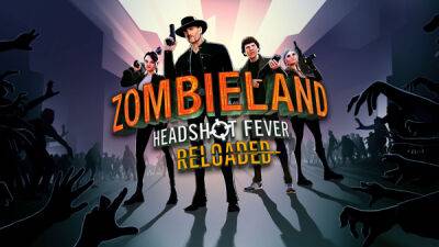 Zombieland: Headshot Fever Reloaded выйдет на PlayStation VR2 при запуске - lvgames.info