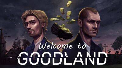 Криминальная стратегия Welcome to Goodland выйдет в апреле - cubiq.ru