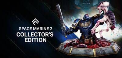 Warhammer 40,000: Space Marine 2 получит коллекционное идание - zoneofgames.ru