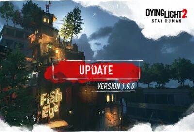 Techland выпустила крупное обновление для Dying Light 2 - playground.ru