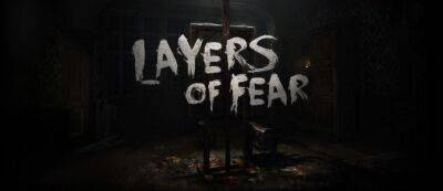 Это не Layers of Fear 3: Bloober Team объяснила, каким будет новый хоррор Layers of Fears - gamemag.ru