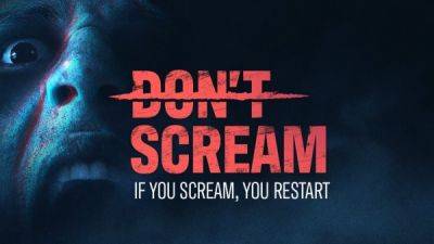 Представлен хоррор Don't Scream, для игры в который нужен микрофон. Если вы закричите, игра перезапускается - playground.ru