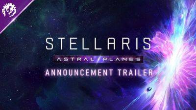 Новое дополнение Astral Planes для Stellaris раскроет тайны альтернативных измерений - playground.ru