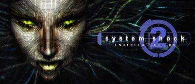 Для System Shock 2: Enhanced Edition представили очередной трейлер с игровым процессом - lvgames.info
