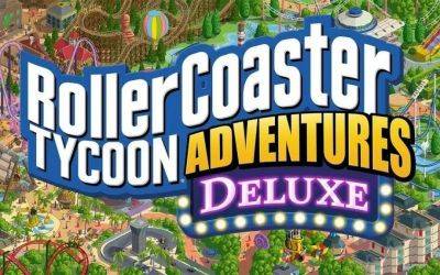 RollerCoaster Tycoon Adventures Deluxe получила трейлер с датой выхода. Но Atari отругали за слабые улучшения - gametech.ru
