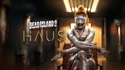 Dead Island 2 получила трейлер игрового процесса с расширения Haus - lvgames.info
