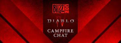 Адам Флетчер - Джон Шель - Следующая «Беседа у костра» с разработчиками Diablo IV пройдет в рамках BlizzCon 2023 - noob-club.ru
