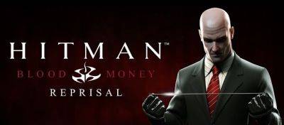 Hitman: Blood Money — Reprisal выйдет на iOS, Android и Nintendo Switch - coremission.net