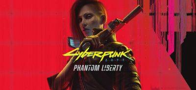 Phantom Liberty - Cyberpunk 2077: Phantom Liberty получила довольно крупное обновление 2.01 - lvgames.info
