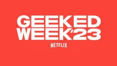 Netflix Geeked Week 2023: Alle aankondigingen op een rij - ru.ign.com