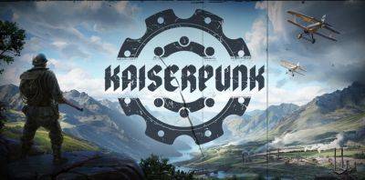 Геймплейный трейлер альтернативно-исторической стратегии Kaiserpunk - zoneofgames.ru