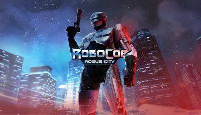 Nacon: релиз RoboCop: Rogue City стал крупнейшим в истории издателя - fatalgame.com - city Rogue
