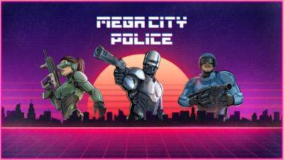 Mega City Police теперь именуется как Mega City Force - lvgames.info