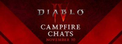 Обзор прямой трансляции «Беседа у костра» с разработчиками Diablo IV – 30 ноября 2023 г. - noob-club.ru