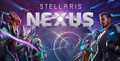 В раннем доступе вышла 4X-стратегия Stellaris Nexus - zoneofgames.ru