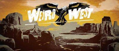 Weird West от создателя Dishonored и Prey привлекла двухмиллионную аудиторию - gamemag.ru