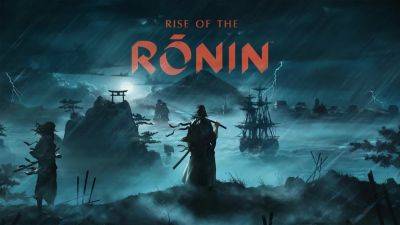 Авторы Rise of the Ronin представили трейлер и объявили дату выхода - fatalgame.com - Япония