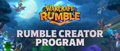 Открыт прием заявок на участие в программе создателей контента по Warcraft Rumble - noob-club.ru - Россия - Белоруссия